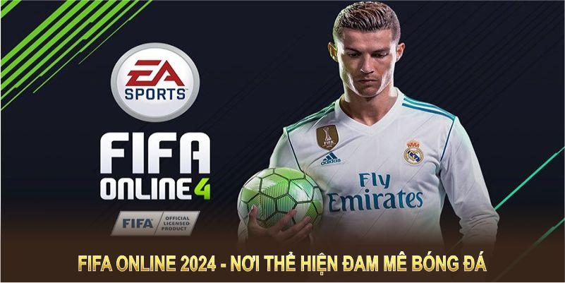 FIFA Online 2024 sẽ là một tựa game và là nơi thể hiện đam mê bóng đá